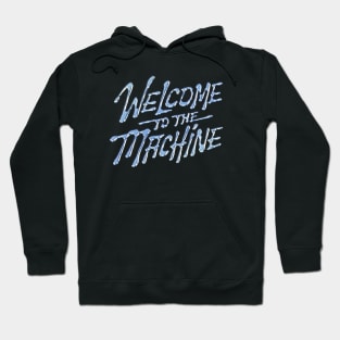 Welcome to the Machine Hoodie